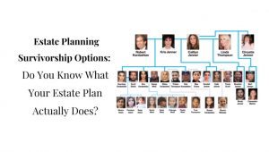 Estate Planning Survivorship Options 101: Do You Know What Your Estate Plan Actually Does?